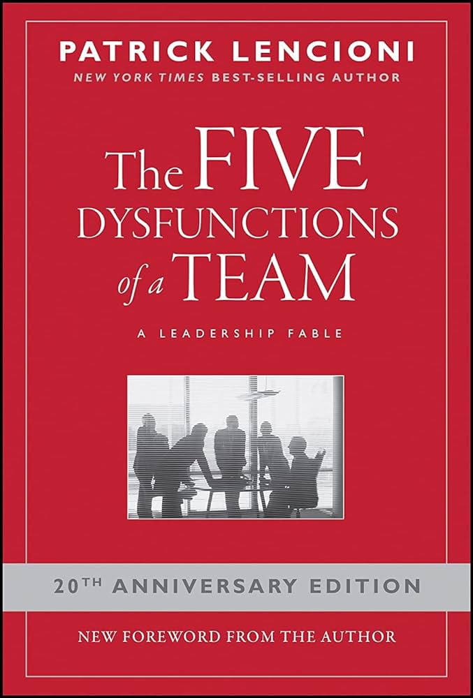 The Five Dysfunctions
    of a Team: A Leadership Fable